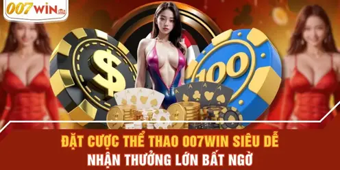 casino-live-007win-phong-cuoc-top-1-dang-cap-quoc-te