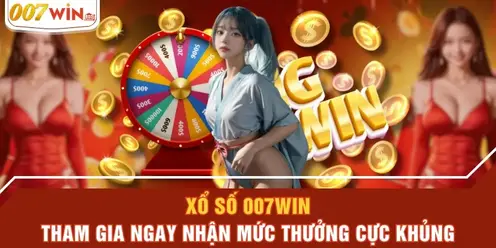 xo-so-007win-tham-gia-ngay-nhan-muc-thuong-cuc-khung